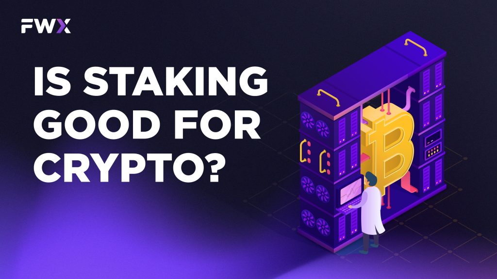 Is staking good for crypto?