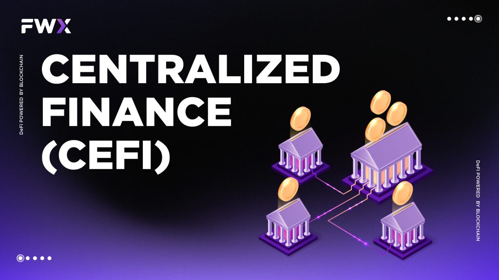 Centralized finance (CeFi)