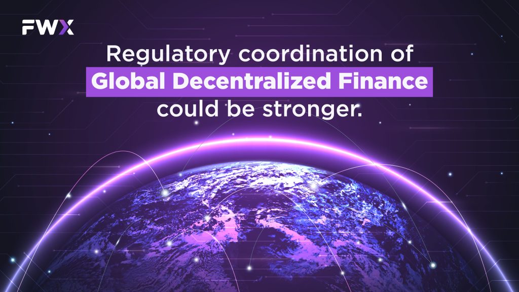 Regulatory coordination of Global Decentralized Finance could be stronger.