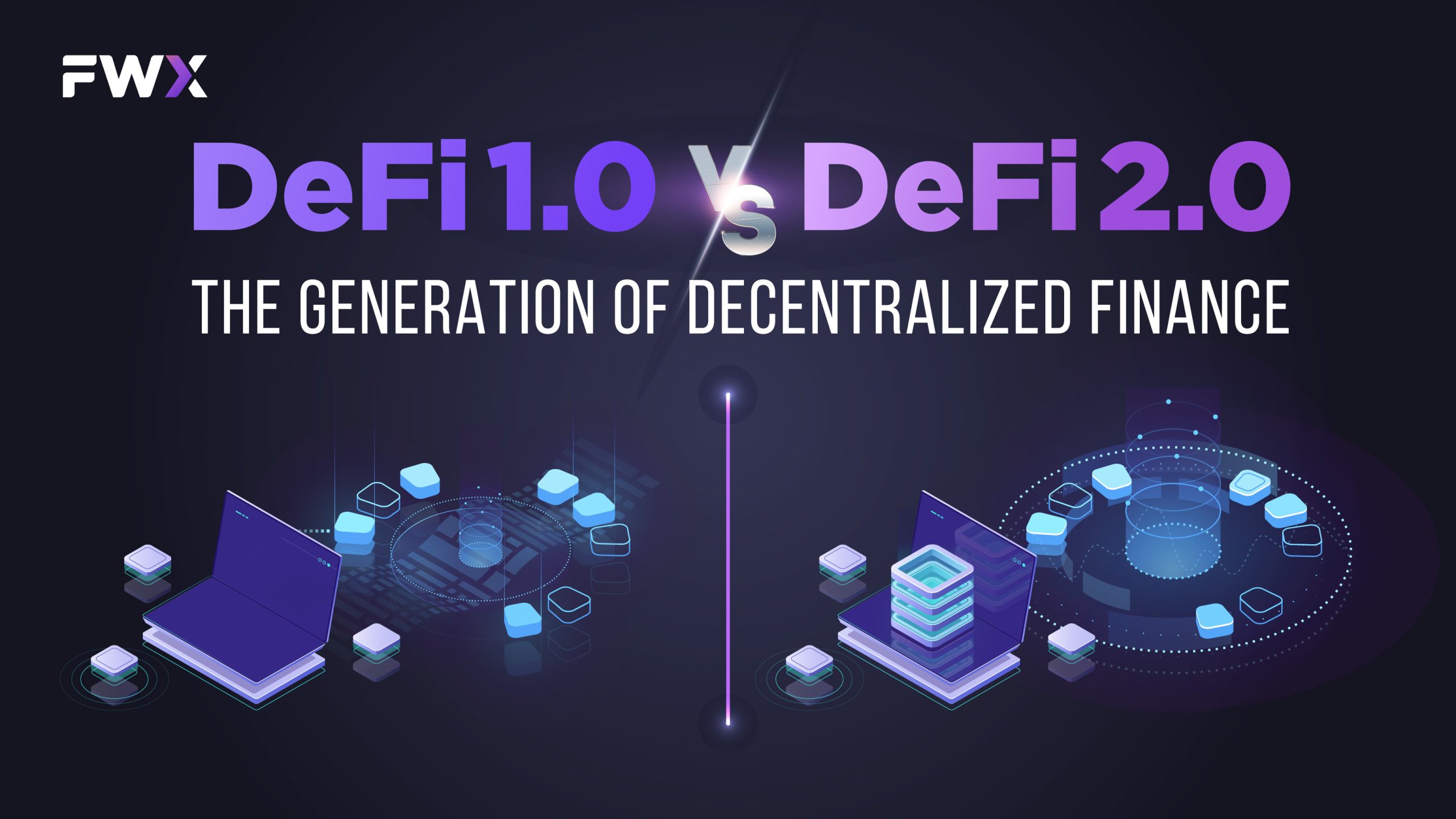 DeFi 1.0 vs DeFi 2.0: The generation of Decentralized Finance 