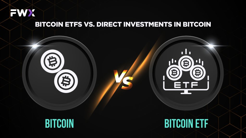 Bitcoin ETFs vs. direct investments in Bitcoin