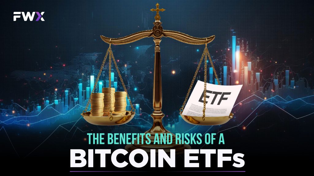 The benefits and risks of a Bitcoin ETF