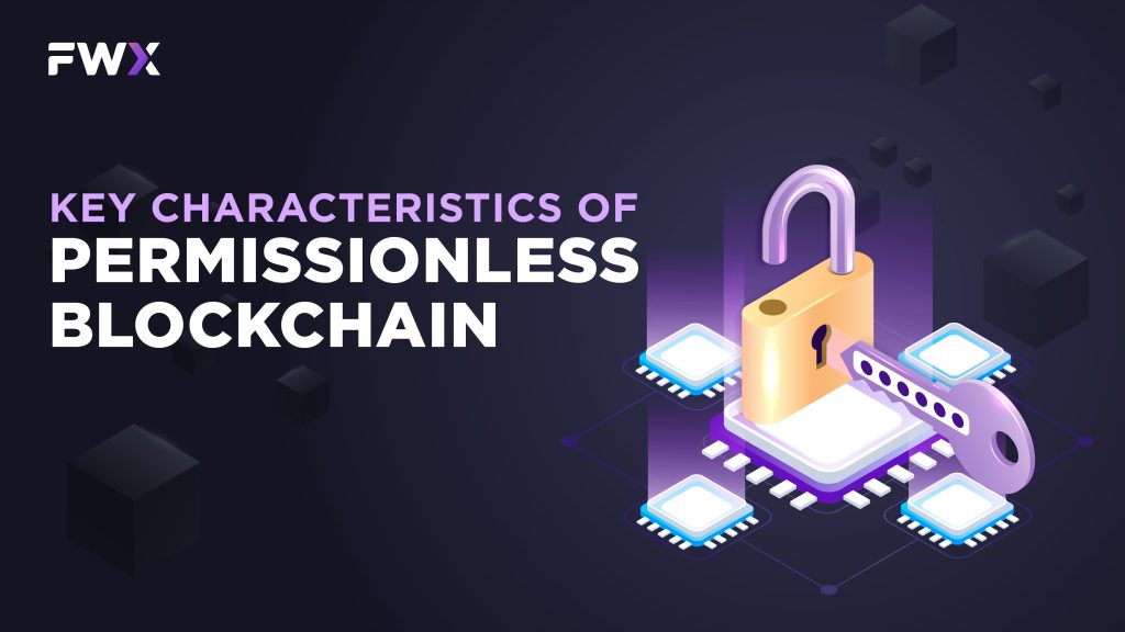 Key characteristics of Permissionless Blockchain