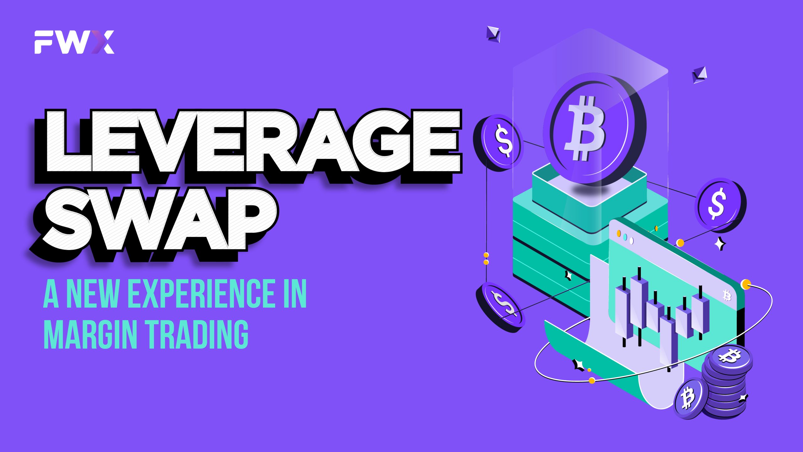 FWX Leverage Swap: A New Experience in Margin Trading 